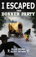 Book cover for I Escaped The Donner Party: Pioneers on the Oregon Trail, 1846