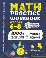 Book cover for Math Practice Workbook Grades 6-8: 1000+ Questions You Need to Kill in Middle School by Brain Hunter Prep