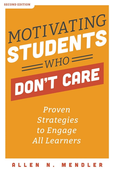 Book cover for Motivating Students Who Don't Care: Proven Strategies to Engage All Learners