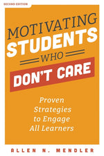 Book cover for Motivating Students Who Don't Care: Proven Strategies to Engage All Learners