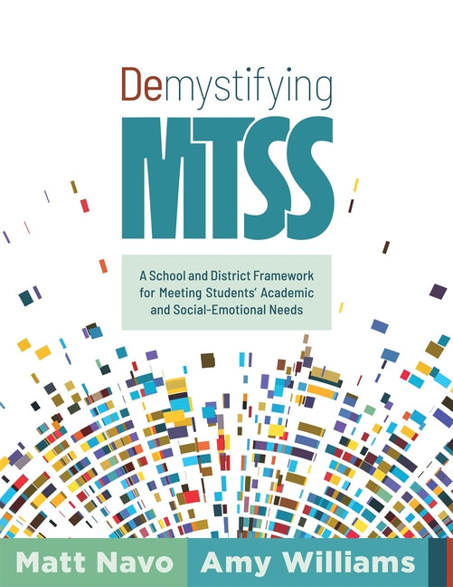 Book cover for Demystifying Mtss: A School and District Framework for Meeting Students' Academic and Social-Emotional Needs (Your Essential Guide for Im