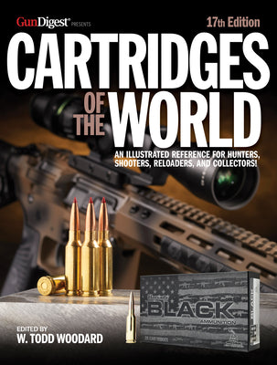 Book cover for Cartridges of the World, 17th Edition: The Essential Guide to Cartridges for Shooters and Reloaders