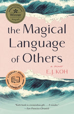 Book cover for The Magical Language of Others: A Memoir