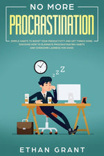 Book cover for No More Procrastination: Simple Habits To Boost Your Productivity Get Things Done. Discover How to Eliminate Procrastinating Habits & Overcome