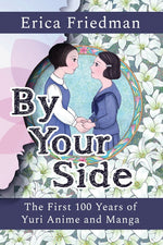 Book cover for By Your Side: The First 100 Years of Yuri Anime and Manga