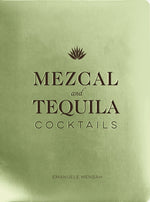 Book cover for Mezcal and Tequila Cocktails: A Collection of Mezcal and Tequila Cocktails