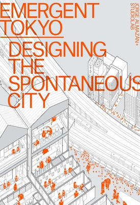 Book cover for Emergent Tokyo: Designing the Spontaneous City