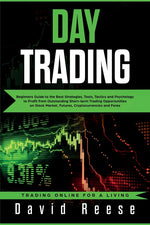 Book cover for Day Trading: Beginners Guide to the Best Strategies, Tools, Tactics and Psychology to Profit from Outstanding Short-term Trading Op