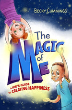 Book cover for The Magic of Me: A Kid's Guide to Creating Happiness