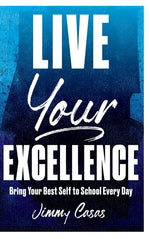 Book cover for Live Your Excellence: Bring Your Best Self to School Every Day