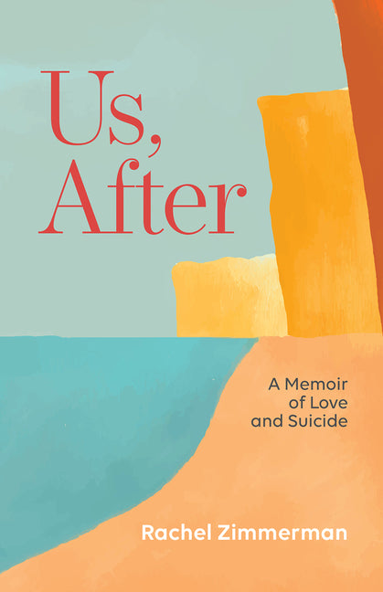 Book cover for Us, After: A Memoir of Love and Suicide
