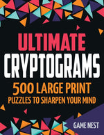Book cover for Ultimate Cryptograms: 500 Large Print Puzzles to Sharpen Your Mind