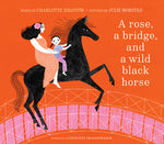 Book cover for A Rose, a Bridge, and a Wild Black Horse