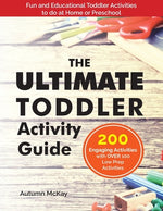 Book cover for The Ultimate Toddler Activity Guide: Fun & Educational Toddler Activities to do at Home or Preschool
