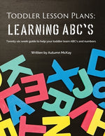 Book cover for Toddler Lesson Plans - Learning ABC's: Twenty-six week guide to help your toddler learn ABC's and numbers