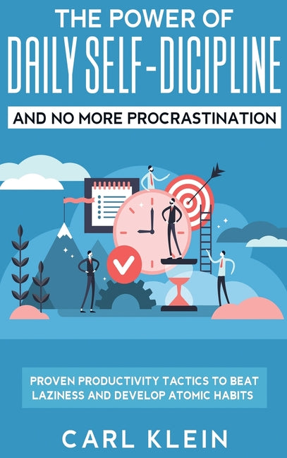 Book cover for Power Of Daily Self -Discipline And No More Procrastination 2 in 1 Book: Proven Productivity Tactics To Beat Laziness And Develop Atomic Habits