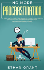Book cover for No More Procrastination: Simple Habits To Boost Your Productivity Get Things Done. Discover How to Eliminate Procrastinating Habits & Overcome