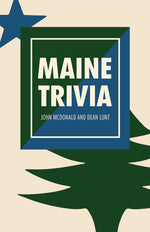 Book cover for Maine Trivia: A Storyteller's Useful Guide to Useless Information (Revised)