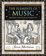 Book cover for The Elements of Music: Melody, Rhythm & Harmony