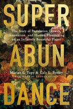 Book cover for Superabundance: The Story of Population Growth, Innovation, and Human Flourishing on an Infinitely Bountiful Planet