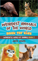 Book cover for The Weirdest Animals of the World Book for Kids: Surprising photos and weird facts about the strangest animals on the planet!