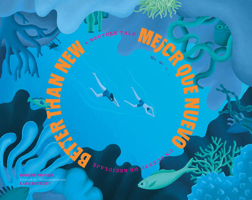 Book cover for Better Than New / Mejor Que Nuevo: A Recycle Tale / Un Cuenta de Reciclaje