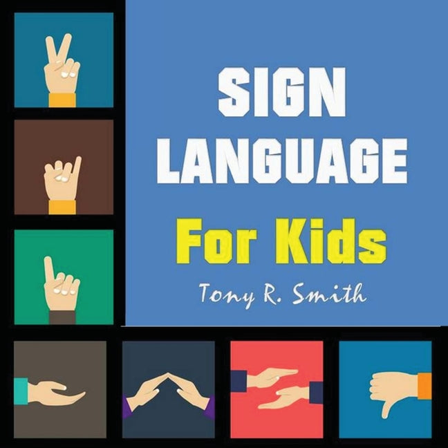 Book cover for Sign Language for Kids: Learn to Sign the Quick and Easy way (100 Pages)