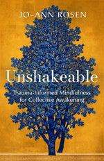 Book cover for Unshakeable: Trauma-Informed Mindfulness for Collective Awakening