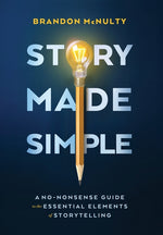 Book cover for Story Made Simple: A No-Nonsense Guide to the Essential Elements of Storytelling