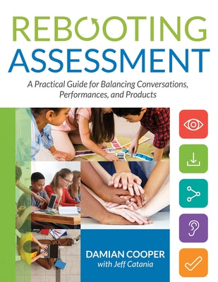 Book cover for Rebooting Assessment: A Practical Guide for Balancing Conversations, Performances, and Products (How to Establish Performance-Based, Balance