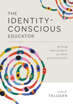Book cover for Identity-Conscious Educator: Building Habits and Skills for a More Inclusive School