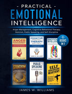 Book cover for Practical Emotional Intelligence: 6 Books in 1 - Anger Management, Cognitive Behavioral Therapy, Stoicism, Public Speaking, and Self-Discipline