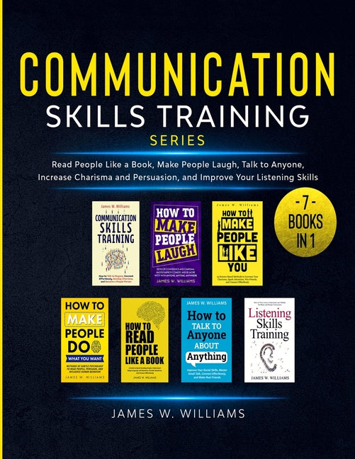 Book cover for Communication Skills Training Series: 7 Books in 1 - Read People Like a Book, Make People Laugh, Talk to Anyone, Increase Charisma and Persuasion, and