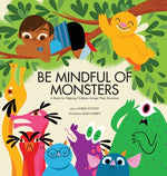 Book cover for Be Mindful of Monsters: A Book for Helping Children Accept Their Emotions
