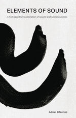 Book cover for Elements of Sound: A Full-Spectrum Exploration of Sound and Consciousness