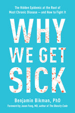 Book cover for Why We Get Sick: The Hidden Epidemic at the Root of Most Chronic Disease--And How to Fight It