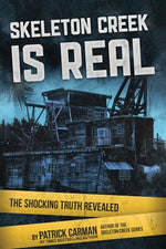 Book cover for Skeleton Creek is Real: The Shocking Truth Revealed