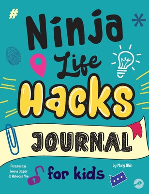 Book cover for Ninja Life Hacks Journal for Kids: A Keepsake Companion Journal To Develop a Growth Mindset, Positive Self Talk, and Goal-Setting Skills