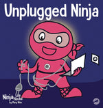 Book cover for Unplugged Ninja: A Children's Book About Technology, Screen Time, and Finding Balance