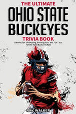 Book cover for The Ultimate Ohio State Buckeyes Trivia Book: A Collection of Amazing Trivia Quizzes and Fun Facts for Die-Hard Buckeyes Fans!