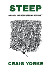 Book cover for Steep: A Black Neurosurgeon's Journey