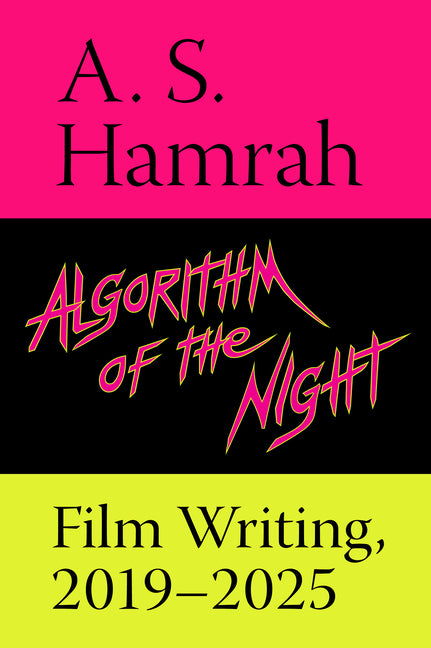 Book cover for Algorithm of the Night: Film Writing, 2019-2025