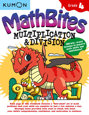 Book cover for Kumon Math Bites: Grade 4 Multiplication and Division-100 Bite-Sized Lessons to Improve Math Skills and Confidence!