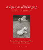 Book cover for A Question of Belonging: Crónicas