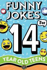Book cover for Funny Jokes for 14 Year Old Teens: The Ultimate Q&A, One-Liner, Dad, Knock-Knock, Riddle, and Tongue Twister Collection! Hilarious and Silly Humor for