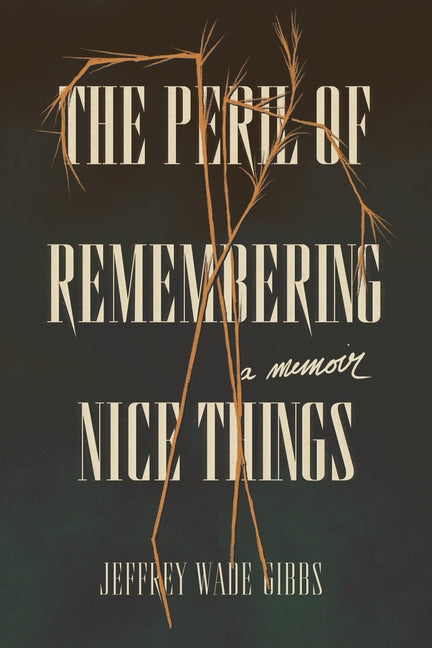 Book cover for Peril of Remembering Nice Things
