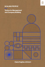 Book cover for Scaling People: Tactics for Management and Company Building