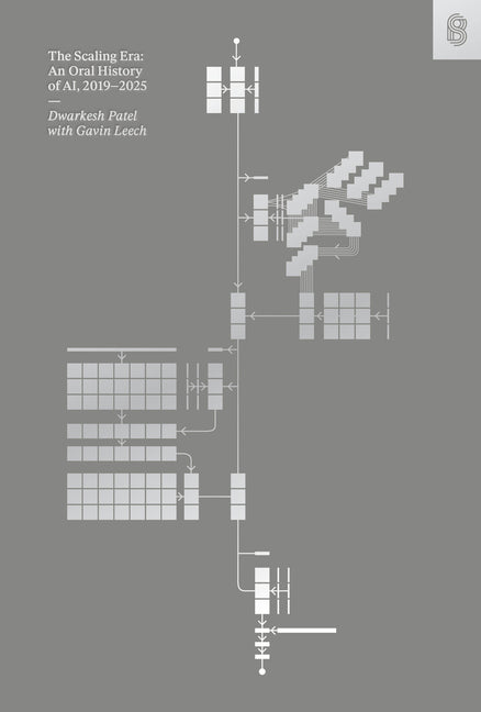Book cover for Scaling Era: An Oral History of Ai, 2019-2025