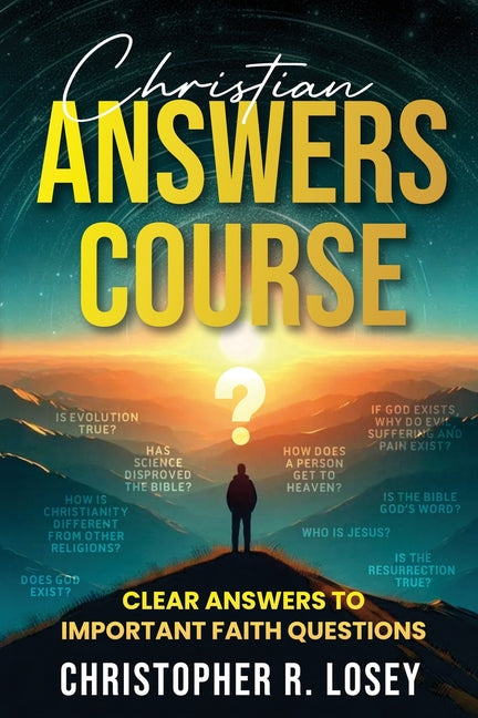 Book cover for Christian Answers Course: Clear Answers to Important Faith Questions