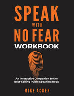 Book cover for Speak With No Fear Workbook: An Interactive Companion to the Best-Selling Public Speaking Book